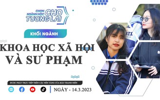 Tìm cơ hội vào ngành 'hot' khối khoa học xã hội, sư phạm