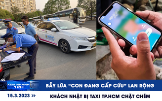 Xem nhanh 12h: Bẫy lừa ‘con đang cấp cứu’ lan rộng | Khách Nhật bị taxi TP.HCM 'chặt chém'