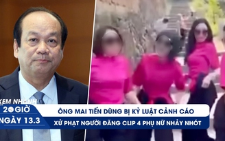 Xem nhanh 20h: Ông Mai Tiến Dũng bị kỷ luật | Xử phạt người đăng clip 4 phụ nữ nhảy nhót