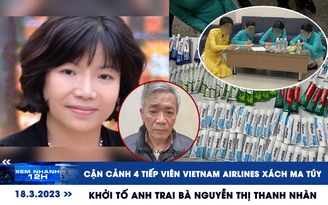 Xem nhanh 12h: Chi tiết vụ 4 tiếp viên xách ma túy | Khởi tố anh trai cựu Chủ tịch AIC