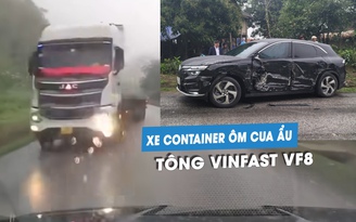 Ô tô VinFast VF8 bị xe container ôm cua ẩu va trúng, nhiều người thoát chết