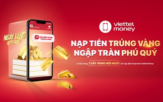 Cơ hội trúng 1 cây vàng mỗi ngày khi thanh toán cước điện thoại trên Viettel Money