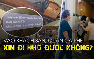 Cần giải quyết nỗi buồn: Vào khách sạn, quán cà phê xin đi nhờ được không?