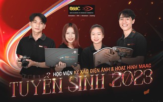 Học viện Kỹ xảo điện ảnh và Hoạt hình MAAC tuyển sinh 2023