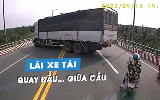 'Bó tay' tài xế xem thường luật, cố tình quay đầu xe tải trên cầu