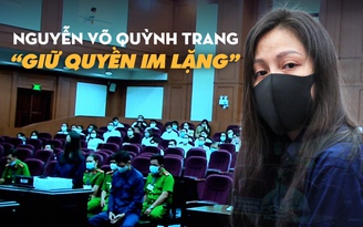 Nguyễn Võ Quỳnh Trang giữ quyền im lặng về việc rút đơn kháng cáo