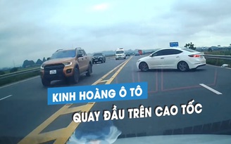 Kinh hoàng ô tô quay đầu trên cao tốc, suýt gây tai nạn liên hoàn