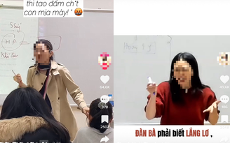 Phản giáo dục trên TikTok: Giáo viên nói tục, dạy cách yêu, nhảy 'khoe dáng'