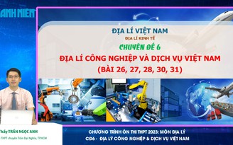 ÔN THI THPT 2023 | Môn Địa | Công nghiệp và dịch vụ Việt Nam