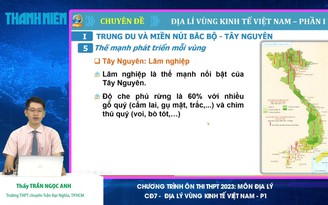 Bí quyết ôn thi tốt nghiệp THPT đạt điểm cao: Địa lý vùng kinh tế