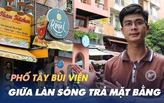 Phố Tây Bùi Viện 'dính' làn sóng trả mặt bằng