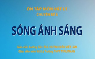 Bí quyết ôn thi tốt nghiệp THPT đạt điểm cao: Sóng ánh sáng