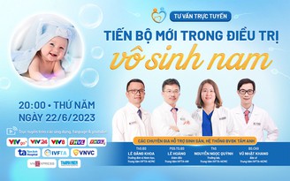 Tư vấn sức khỏe: Tiến bộ mới trong điều trị vô sinh nam