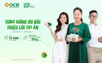 OCB dành hơn 12.000 quà tặng cùng nhiều hoạt động đặc biệt nhân dịp sinh nhật