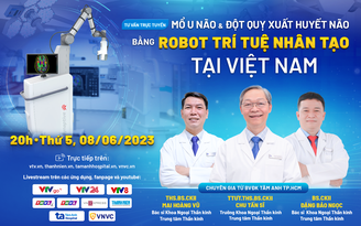 Mổ u não và đột quỵ xuất huyết não bằng robot AI tại Việt Nam