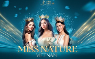 Hoa hậu Thiên nhiên Việt Nam chỉ yêu cầu chiều cao từ 1,58 m