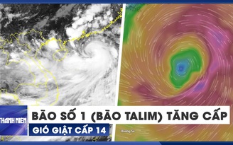 Khẩn cấp: Bão số 1 (bão Talim) tăng cấp, dự báo sẽ gây mưa rất lớn