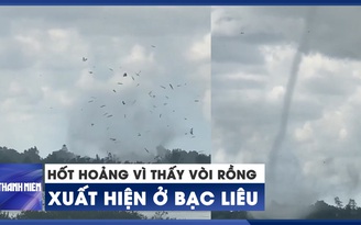 Hoảng hốt vì vòi rồng xuất hiện ở Bạc Liêu