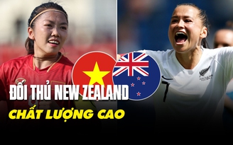 Đội tuyển nữ Việt Nam và bài kiểm tra đầy chất lượng với New Zealand