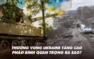 Xem nhanh: Chiến dịch ngày 536, thương vong Ukraine tăng cao vì phản công; pháo binh quan trọng ra sao?