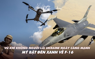 Xem nhanh: Chiến dịch ngày 540, Ukraine rộng cửa nhận F-16; Nga 'truy sát' năng lực tấn công tầm xa