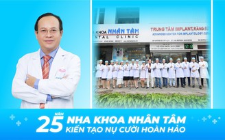 Nha khoa Nhân Tâm: Uy tín, hiện đại và đạt chuẩn quốc tế