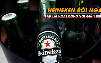 Heineken rời Nga, bán lại công ty với giá 1 euro