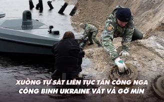 Xem nhanh: Chiến dịch ngày 527, bãi mìn làm khó công binh Ukraine; xuồng tự sát liên tục tấn công Nga