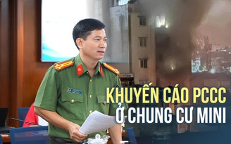 Công an TP.HCM khuyến cáo sau thảm kịch cháy chung cư mini ở Hà Nội