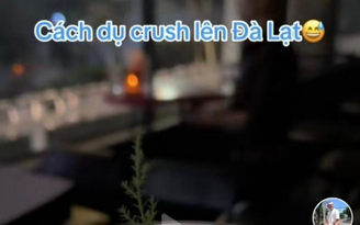 Nhiều người bất bình với clip quảng cáo 'dụ crush lên Đà Lạt' của quán bar: Chủ quán xin lỗi