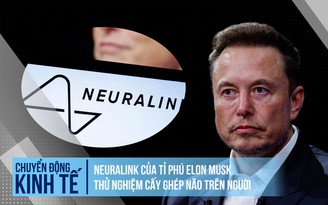 Neuralink của tỉ phú Elon Musk được thử nghiệm cấy ghép não trên người