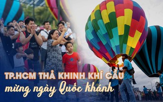 Mãn nhãn lễ hội khinh khí cầu mừng Quốc khánh tại TP.HCM
