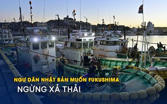 Ngư dân Nhật Bản muốn Fukushima ngừng xả thải