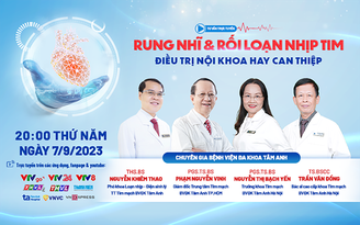 Chuyên gia tư vấn sức khỏe trực tuyến về bệnh rung nhĩ và rối loạn nhịp tim