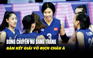 Bóng chuyền nữ Việt Nam và đẳng cấp được khẳng định ở các giải đấu châu Á