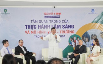 Tọa đàm Y khoa: Thực hành lâm sàng và mô hình Viện - Trường