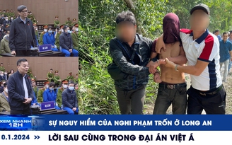 Xem nhanh 12h: Lời sau cùng trong đại án Việt Á | Sự nguy hiểm của nghi phạm trốn ở Long An