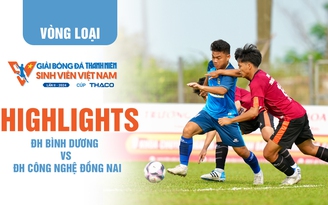 Highlight ĐH Bình Dương - ĐH Công nghệ Đồng Nai | TNSV THACO Cup 2024