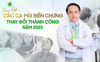 Tổng hợp các ca mũi biến chứng thay đổi thành công năm 2023