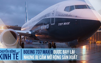 Boeing 737 MAX 9 được bay lại, nhưng bị cấm mở rộng sản xuất