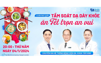 Tư vấn sức khỏe: Ung thư dạ dày phát hiện sớm, điều trị hiệu quả 90%