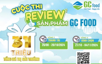 GC Food tổ chức cuộc thi ‘Review sản phẩm’ với giải thưởng hấp dẫn