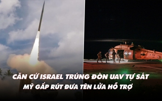 Điểm xung đột: Căn cứ Israel trúng đòn UAV tự sát, Mỹ gấp rút đưa lá chắn tên lửa đến hỗ trợ