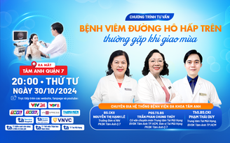 20 giờ - Livestream: ‘Bệnh viêm đường hô hấp trên thường gặp khi giao mùa’