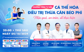 Cá thể hóa điều trị thừa cân béo phì hiệu quả, an toàn, dễ thực hiện