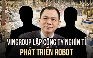 3 cha con tỉ phú Phạm Nhật Vượng góp vốn lập công ty nghìn tỉ về robot