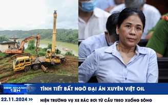 Xem nhanh 12h: Tình tiết bất ngờ đại án Xuyên Việt Oil | Hiện trường cứu xe rác rơi sông