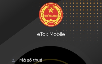 Ứng dụng eTax Mobile hỗ trợ người dân nộp, tra cứu thông tin nghĩa vụ thuế