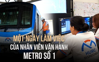 Tâm sự một ngày làm việc của nhân viên vận hành metro số 1