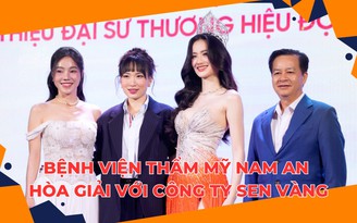 Vụ Bệnh viện thẩm mỹ Nam An kiện Công ty Sen Vàng: Hai bên hòa giải, Hoa hậu Lê Hoàng Phương xin lỗi vì gây ra hiểu lầm